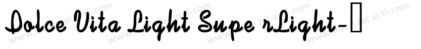 Dolce Vita Light Supe rLight字体转换
